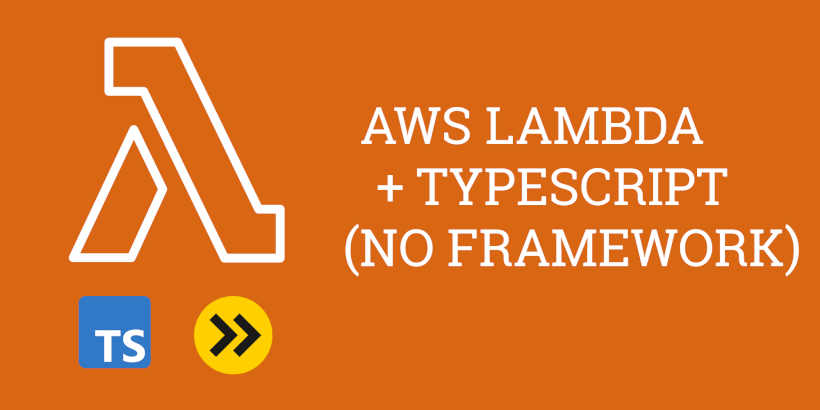 AWS Lambda Setup from Scratch: TypeScript Without any Frameworks